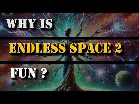 Why is Endless Space 2 Fun ?