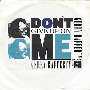 Gerry Rafferty - Don't Give Up On Me