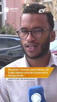 Primeiro transplante renal em Cabo Verde concretizado esta terça feira