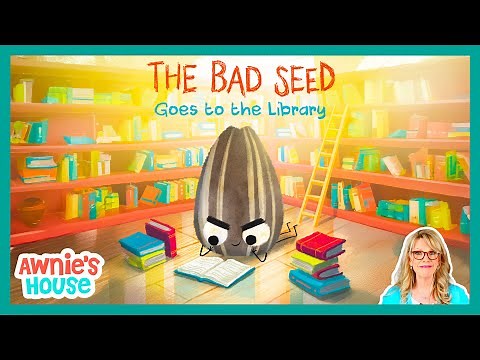 THE BAD SEED GOES TO THE LIBRARY 📚 Fun Children’s Storytime with Awnie! Kid's Book Read Aloud