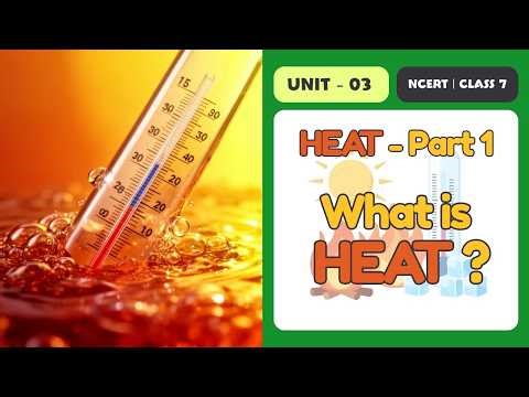Heat Full Chapter 3 | Class 7 Science NCERT | Part 01