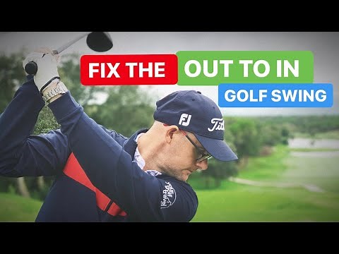 GOLF SWING BASICS FIX THE OUT TO IN GOLF SWING