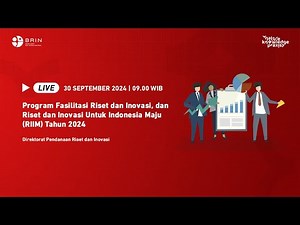 Program Fasilitasi Riset dan Inovasi, dan Riset dan Inovasi Untuk Indonesia Maju (RIIM) Tahun 2024