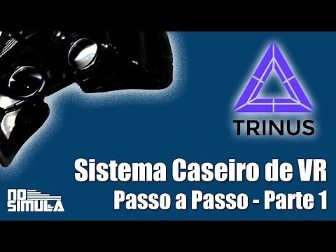 Sistema de VR Caseiro - Passo a Passo - Trinus VR - Parte 1