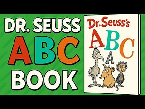 DR. SEUSS READ ALOUD FOR BEGINNERS - Dr. Seuss’ ABC Book