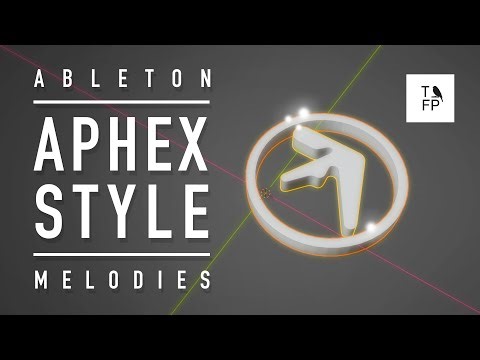 How To Make Your Aphex Twin inspired Melodies In Ableton