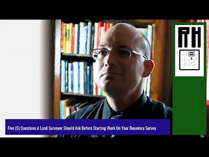 Five (5) Questions A Land Surveyor Should Ask Before Starting Work On Your Boundary Survey
