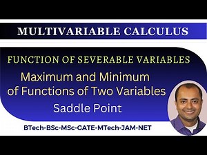 Maximum and Minimum of Function of Two variables | Saddle Point | Real Analysis | By Bamdeb Sir