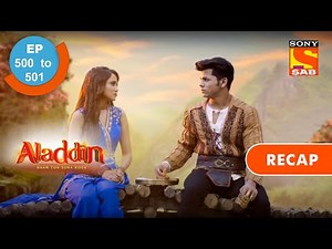 Aladdin | अलादीन | Ep 500 & 501 | RECAP