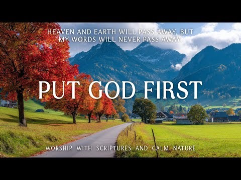 PUT GOD FIRST - Soothing Worship Piano & Powerful Bible Verses With Beautiful Autumn 4K
