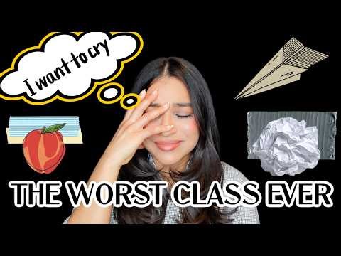 Worst Class Ever| Teaching This Class Made Me Cry