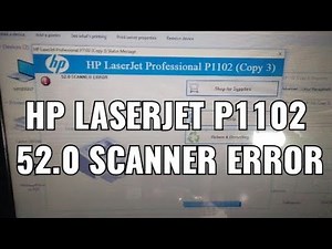 HP LASERJET P1102 " 52.0 SCANNER ERROR "