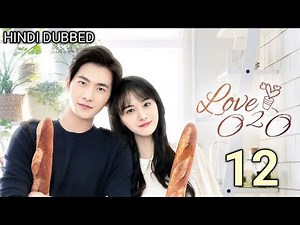 Love 020 || Hindi dubbed || season 1 || EP 12 || #chinesedrama​ #lovely​ #love020​