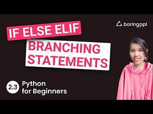 Python Siêu Dễ Hiểu 2.3: Câu lệnh rẽ nhánh If, Else, Elif - [Hướng dẫn Lập trình Python từ số 0]
