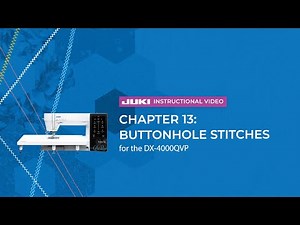 JUKI Kokochi DX-4000QVP - Chapter 13: Buttonhole Stitches