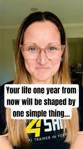 Your life one year from now will be shaped by one simple thing…