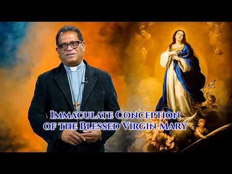 Homily | Feast Of Immaculate Conception Of The Blessed Virgin Mary [Luke 21:25-36] Solemnity