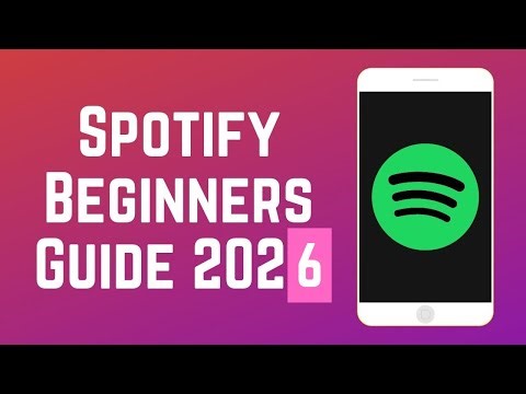 How to Use Spotify Beginners Guide 2026