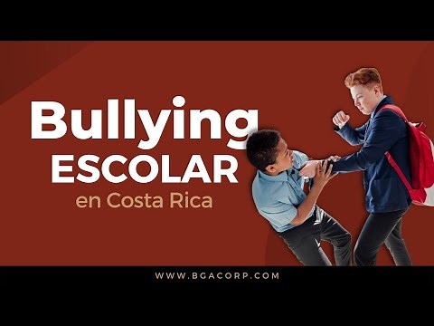 Bullying Escolar en Costa Rica: Causas Consecuencias y Cómo Prevenir el Acoso Escolar en Costa Rica