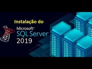 Instalação do SQL Server 2019 e explicação dos novos recursos