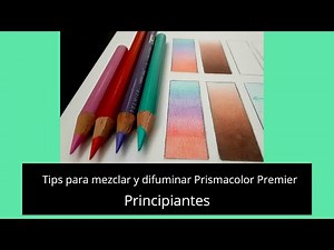 Tips para mezclar y difuminar Prismacolor Premier| Principiantes 1ERA PARTE