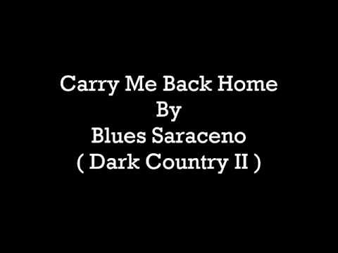 Blues Saraceno - Carry Me Back Home [ Lyrics Video ]