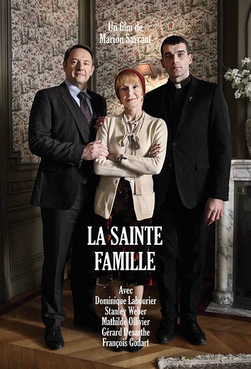 La Sainte Famille (Film, 2017) &mdash; CinéSérie