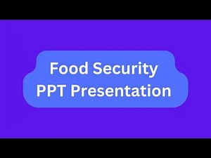 Food Security PPT Presentation Seminar Download: Meaning, Components, Difficulties