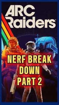 Arc Raiders Latest NERF Explained Part 2 | Patch 1.7.2