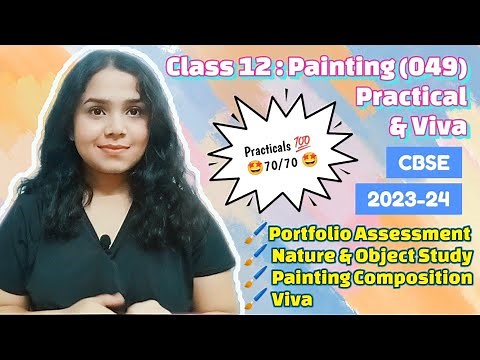 Painting (049) Class 12 Practicals 2023-24 | Viva | Portfolio Assessment | CBSE | Fine Arts Class 12