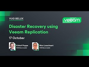 VUG BeLux - Disaster Recovery using Veeam Replication
