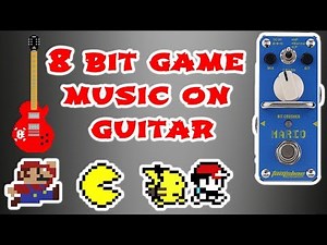 Mario Pedal - Playing old school game songs on guitar using an 8 bit crusher