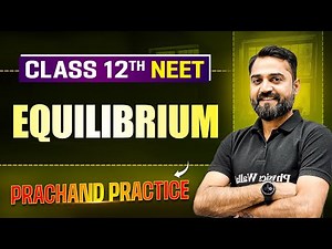 Equilibrium - PYQ's Video Solution | PRACHAND Practice Series | NEET 2025