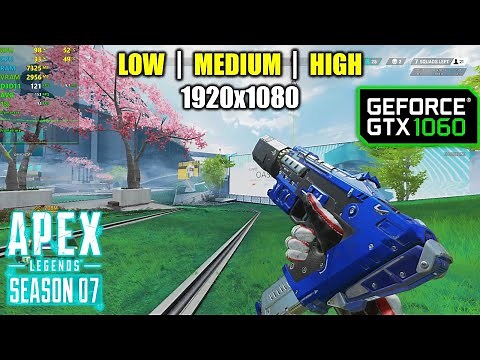 GTX 1060 | Apex Legends - Season 7 - 1080p - Low, Medium, High