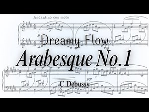 Dreamy Flow - Debussy Arabesque No.1(with Sheet Music)