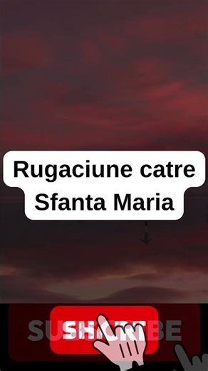 RUGĂCIUNE CĂTRE SFÂNTA MARIA 🙏 Către Sfânta Maria pentru familie