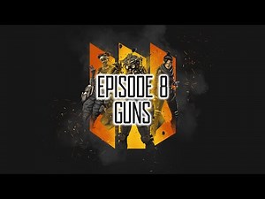 Apex Legends Tutorial Series: Episode 8 Guns