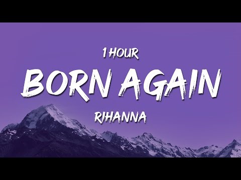 [1 HOUR] Rihanna - Born Again (Lyrics)