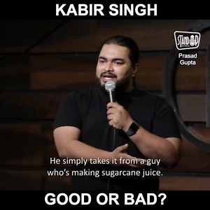 Kabir Singh, Good or Bad? What do you think? Like Karo - Prasad Bhat Comedian | Stand-up Comedy