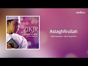 Astaghfirullah - Hafiz Hamidun (Zikir Terapi Diri)