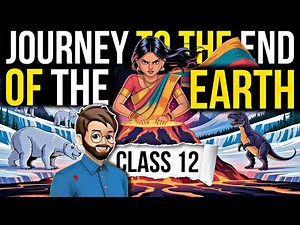 Journey To The End Of The Earth Class 12 | Animation | Full (हिंदी में) Explained