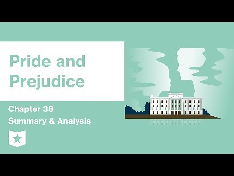 Pride and Prejudice | Chapter 38 Summary & Analysis | Jane Austen