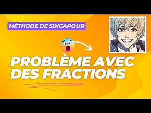 🎥 Modéliser les Problèmes avec des Fractions : Schéma en Barres de la Méthode de Singapour 📚