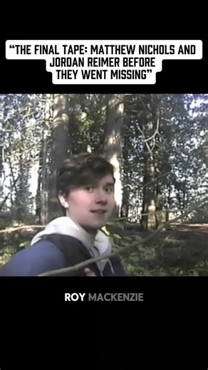 The Final Footage of Matthew Nichols and Jordan Rymer