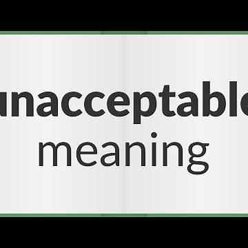 Unacceptable | meaning of Unacceptable