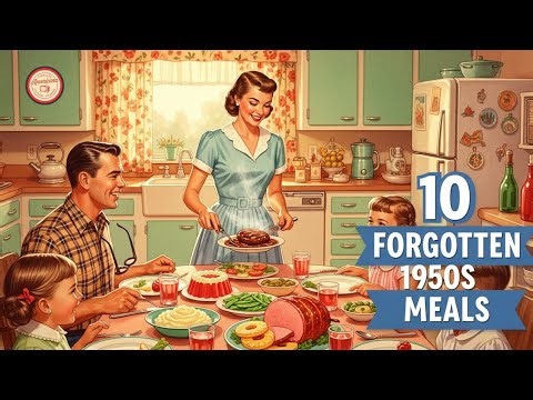10 Forgotten 1950s Meals You’ll Never See Again | Classic American Dinners from the Past