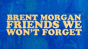 Brent Morgan - Friends We Won't Forget (Lyric Video) Video