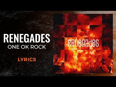 ONE OK ROCK - Renegades (LYRICS)