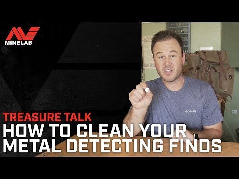 Treasure Talk - How to Clean Your Metal Detecting Finds
