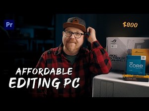 Video Editing PC Build - Performance on a Budget!